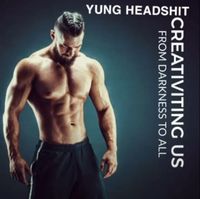 Yung Head$hit - Creativiting Us From Darkness To All