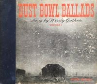 Woody Guthrie - Dust Bowl Ballads: Sung by Woody Guthrie (Volume 1)