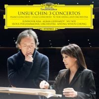 Seoul Philharmonic Orchestra / Myung-Whun Chung / Sunwook Kim / Alban Gerhardt / Wu Wei - Unsuk Chin: 3 Concertos