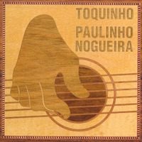 Toquinho & Paulinho Nogueira - Toquinho & Paulinho Nogueira