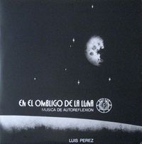 Luis P&eacute;rez - En el ombligo de la Luna
