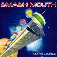 Smash Mouth - Astro Lounge
