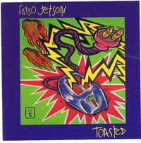 Fatso Jetson - Toasted