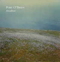 Port O'Brien - Threadbare