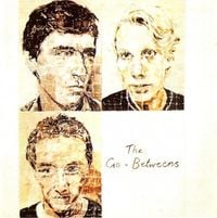 The Go-Betweens - Send Me a Lullaby