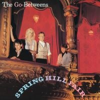 The Go-Betweens - Spring Hill Fair