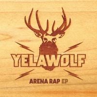 Yelawolf - Arena Rap EP