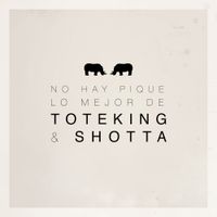 Toteking & Shotta - No Hay Pique