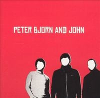 Peter Bjorn and John - Peter Bjorn and John