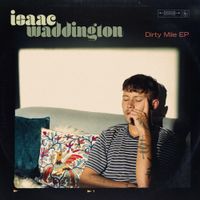Isaac Waddington - Dirty Mile
