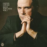Glenn Gould - Bach: Toccatas Vol. 1
