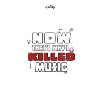 Whitey - NOW THAT'S WHY I KILLED MUSIC