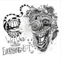 Will Wood & The Tapeworms - Everything Is a Lot