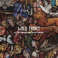 Wild Front - All the Things I Cared For But Ignored