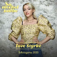 Tove Styrke - S&aring; mycket b&auml;ttre 2020 - Tolkningarna