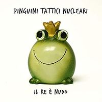 Pinguini Tattici Nucleari - Il Re &egrave; nudo