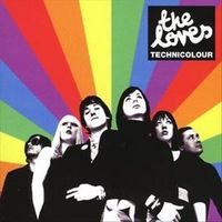 The Loves - Technicolour