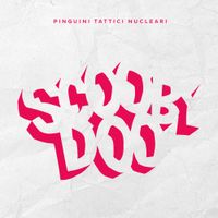 Pinguini Tattici Nucleari - Scooby Doo