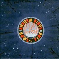 Andrew Bird's Bowl Of Fire - Oh! The Grandeur