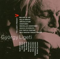 Sch&ouml;nberg Ensemble / Asko Ensemble / Reinbert De Leeuw / Sarah Leonard / Linda Hirst / Omar Ebrahim / Max Bonnay / David Ger - The Ligeti Project V: Baladă și joc; Cello Sonata; Artikulation; Aventures; Nouvelles aventures; Musica ricercata; Big Turtle Fanfare; R&eacute;gi magyar 