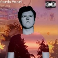 Curtis Vuori - Immoral Yet Immortal