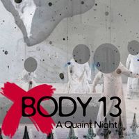 Body 13 - #004: A Quaint Night