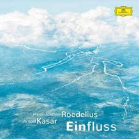Hans-Joachim Roedelius & Arnold Kasar - Einfluss