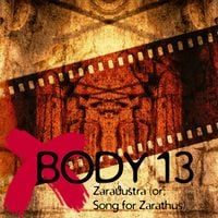 Body 13 - #005: Zara&thetasym;u&scaron;tra (Or; Song for Zarathus)