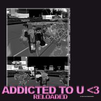 xofilo - addicted to u <3 RELOADED