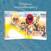 Tristesse Contemporaine - Stay golden