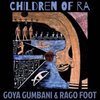 Goya Gumbani & Rago Foot - Children of Ra