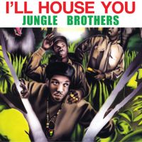 Jungle Brothers - I'll House You