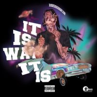 10kdunkin - It Is Wat It Is
