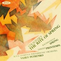 Royal Liverpool Philharmonic Orchestra / Vasily Petrenko - The Rite of Spring / Spring / Printemps