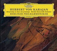 Herbert von Karajan - Strawinsky: Le Sacre Du Printemps; Bartók: Konzert Für Orchester