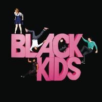 Black Kids - I'm Not Gonna Teach Your Boyfriend How to Dance with You