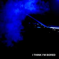 DBMK - I Think I'm Bored