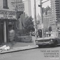 Eli Escobar - There Are Ghosts Everywhere In New York