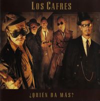Los Cafres - &iquest;Qui&eacute;n Da M&aacute;s?