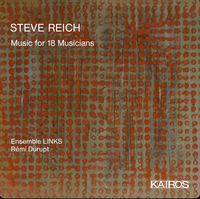 Ensemble Links / R&eacute;mi Durupt - Steve Reich: Music for 18 Musicians