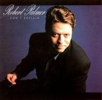 Robert Palmer - Don't Explain