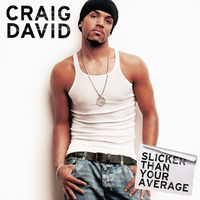 Craig David - Slicker Than Your Average