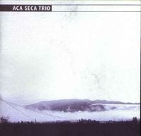 Aca Seca Trio - Aca Seca Tr&iacute;o