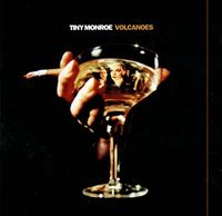 Tiny Monroe - Volcanoes