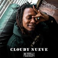 Cloudy Nueve - Cloudy With a Chance