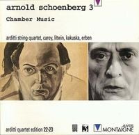 Arditti String Quartet, Carey, Litwin, Kakuska, Erben - Arnold Schoenberg 3: Chamber Music