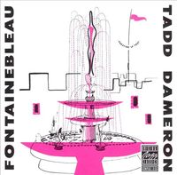 Tadd Dameron - Fontainebleau