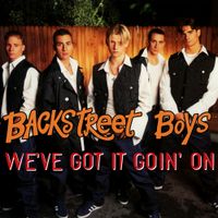 Backstreet Boys - We've Got It Goin' On