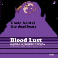 Uncle Acid & The Deadbeats - Blood Lust