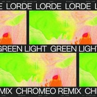Lorde - Green Light (Chromeo Remix)